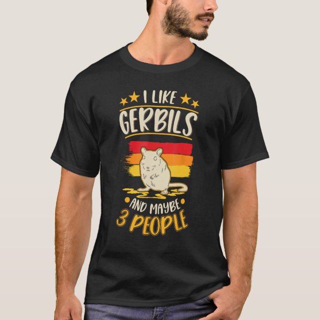 Camiseta I Like Gerbils And Maybe 3 People (Anverso)