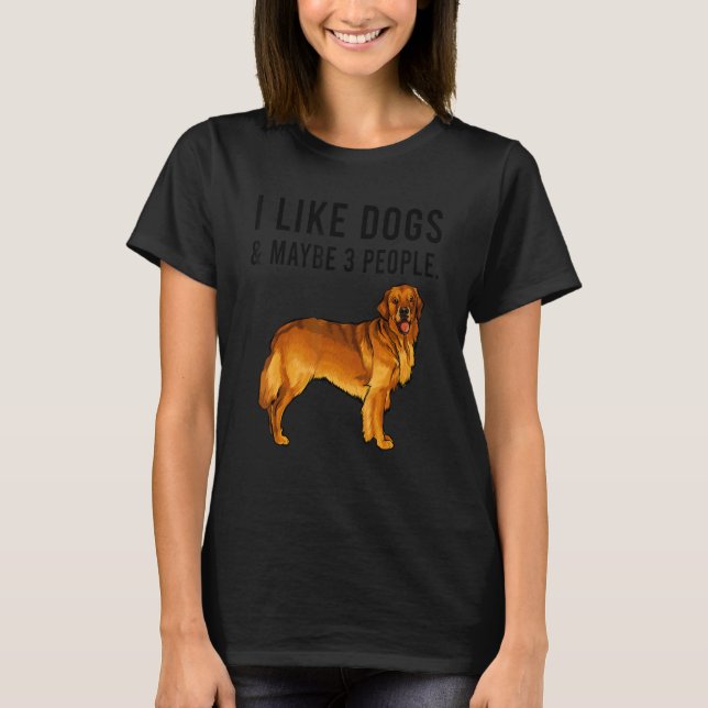 Camiseta I Like Golden Retriever Dogs And Maybe 3 People (Anverso)
