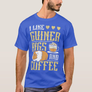 Camiseta I like guinea pigs and coffee