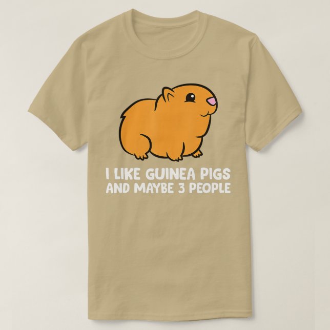 Camiseta I Like Guinea Pigs And Maybe 3 People  (Diseño del anverso)