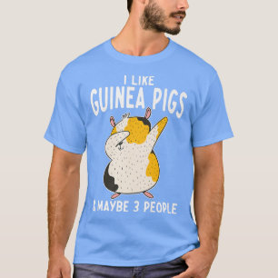 Camiseta I like Guinea Pigs and maybe 3 People Cute Guinea 
