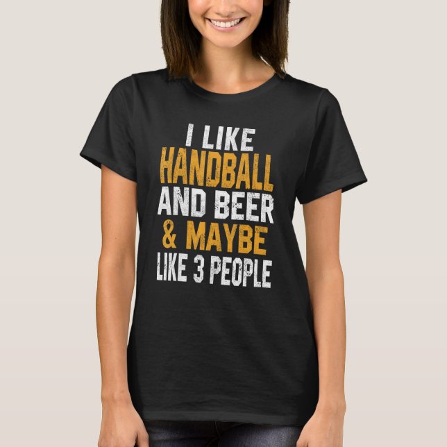 Camiseta I Like Handball And Beer   Handball Bat   Men Wome (Anverso)