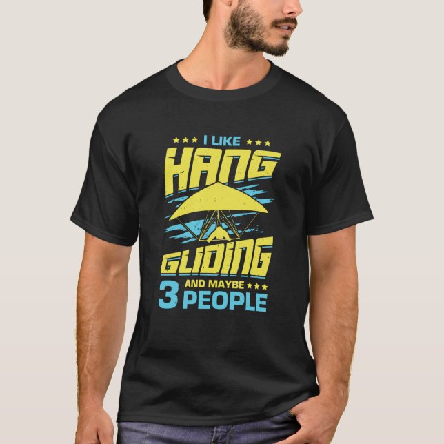 Camiseta I Like Hang Gliding And Maybe 3 People (Anverso)