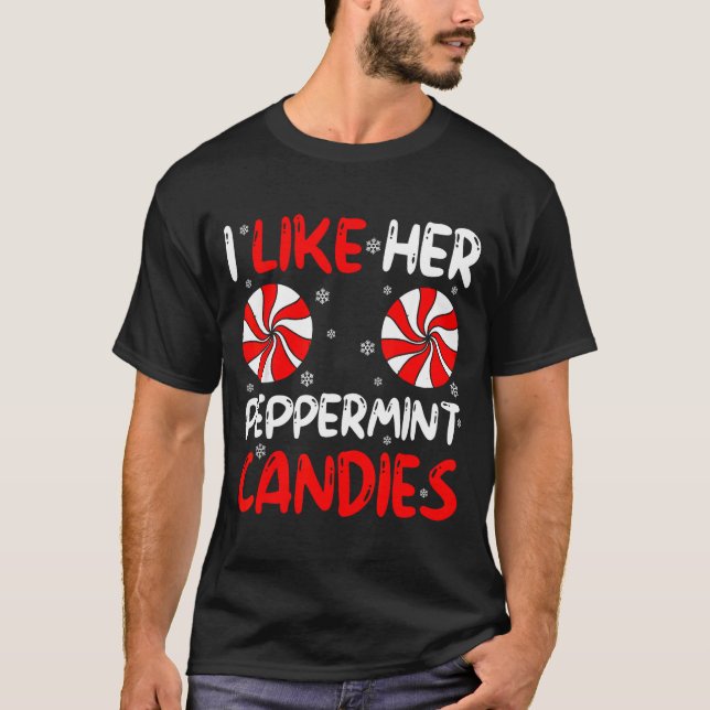 Camiseta I Like Her Peppermint Candies Couple Matching Chri (Anverso)