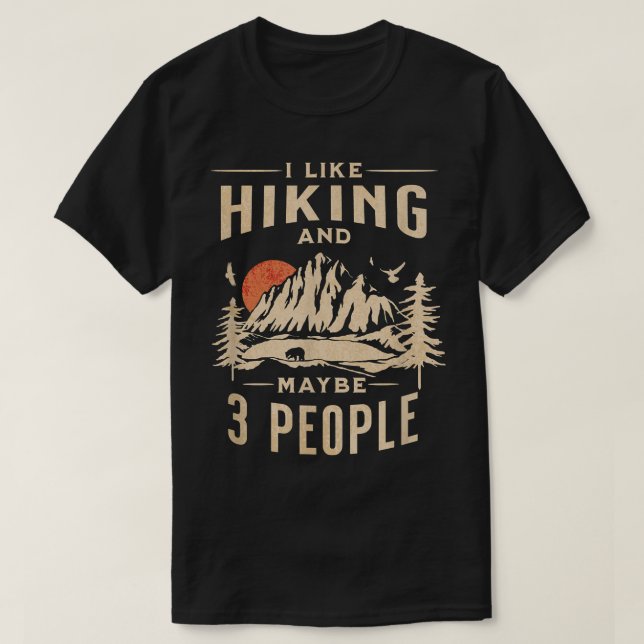 Camiseta I Like Hiking and Maybe Three PeopleMountain  (Diseño del anverso)