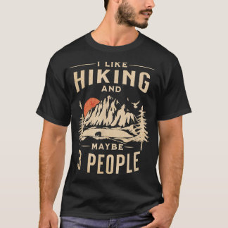Camiseta I Like Hiking and Maybe Three PeopleMountain