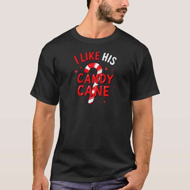 Camiseta I Like His Candy Cane Christmas Xmas Party Adult H (Anverso)