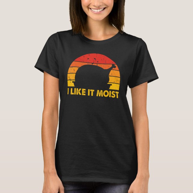 Camiseta I Like It Moist  Thanksgiving Costume Turkey Leg D (Anverso)