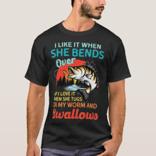 Camiseta I Like It When She Bends Over Fishing Fisherman Fi