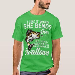 Camiseta I Like It When She Bends Over Fishing Gifts Father