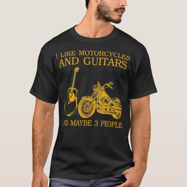 Camiseta I Like Motorcycles And Guitars And Maybe 3 (Anverso)