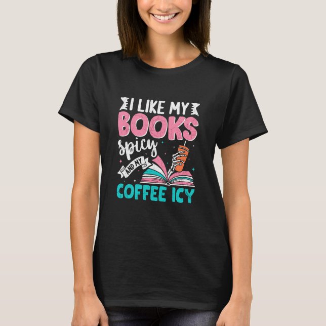 Camiseta I Like My Books Spicy Coffee ICY (Anverso)