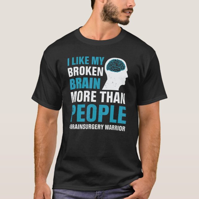 Camiseta I Like My Broken Brain  Brain Surgery Warrior Surv (Anverso)