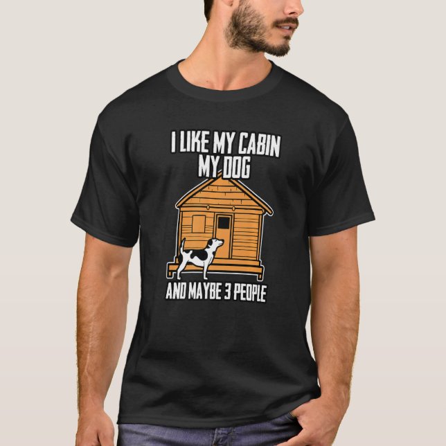 Camiseta I Like My Cabin My Dog And Maybe 3 People   (Anverso)