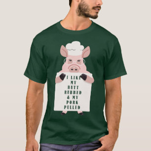 Camiseta I Like My Racks Big And My Meat Rubbed T 