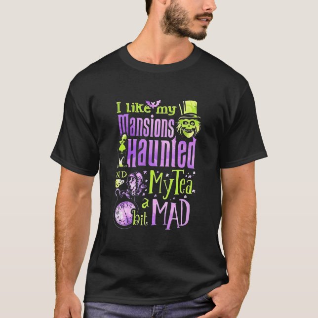 Camiseta I Like My Sions Haunted My Tea A Bit Mad (Anverso)