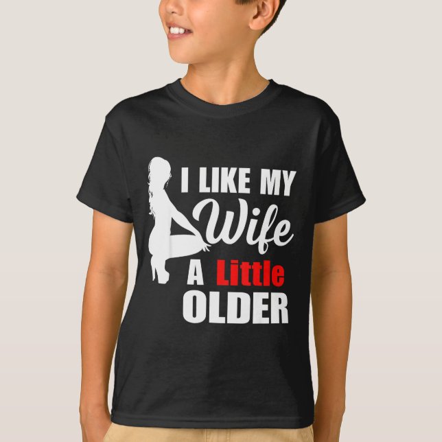 Camiseta I Like My Wife Retro A Little Older Sarcastic Suse (Anverso)