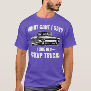 Camiseta I Like Old School Pickup Trucks Driver Classic Dis