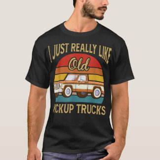 Camiseta I Like Old School Pickup Trucks Driver Classic Ret