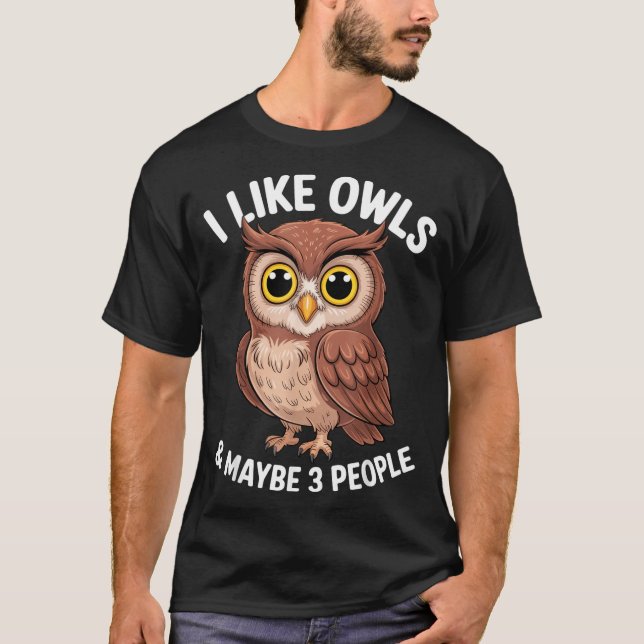 Camiseta I Like Owls And Maybe 3 People Funny Introvert Hum (Anverso)