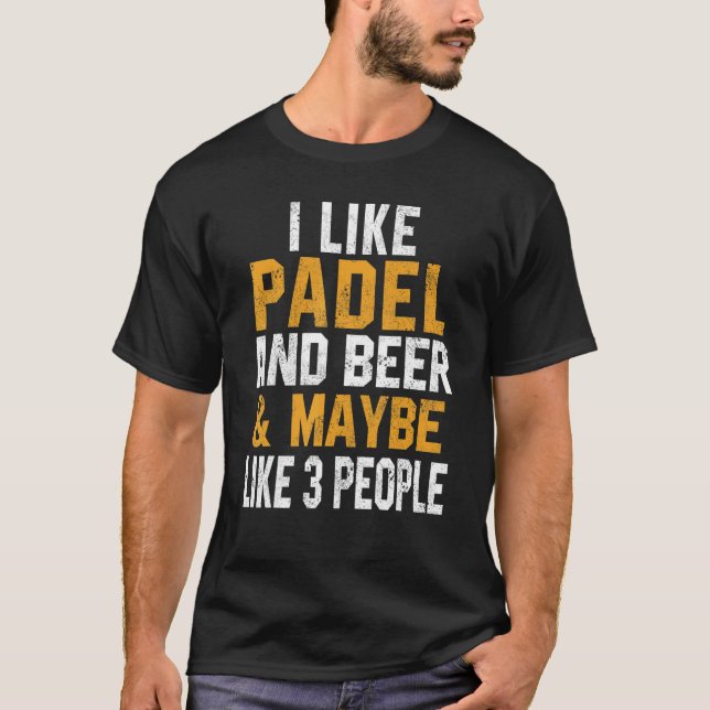 Camiseta I Like Padel And Beer Coach Paddle Tennis Player C (Anverso)