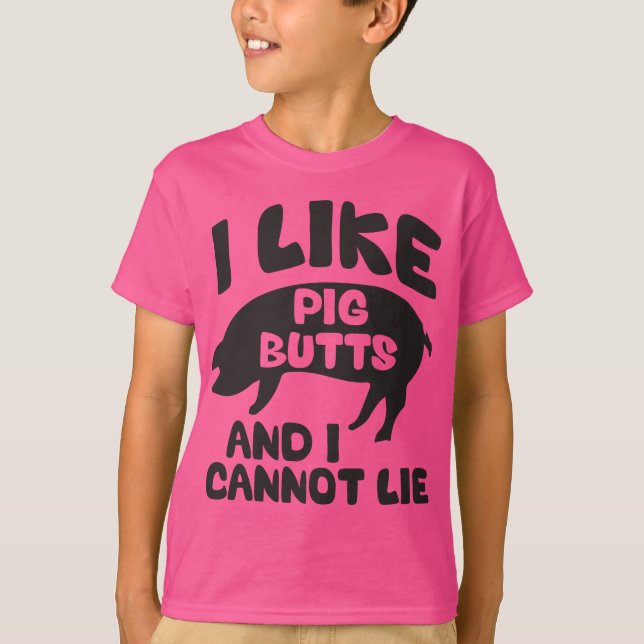 Camiseta I Like Pig Butts And I Cannot Lie (Anverso)