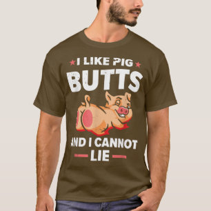 Camiseta I Like Pig Butts and I Cannot Lie  BBQ 