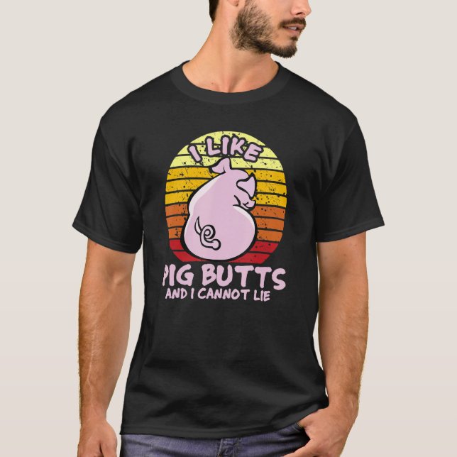 Camiseta I Like Pig Butts And I Cannot Lie, Mens Womens Far (Anverso)