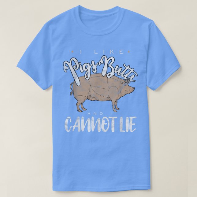 Camiseta I Like Pig Butts Grilling Grill Master Butcher 291 (Diseño del anverso)