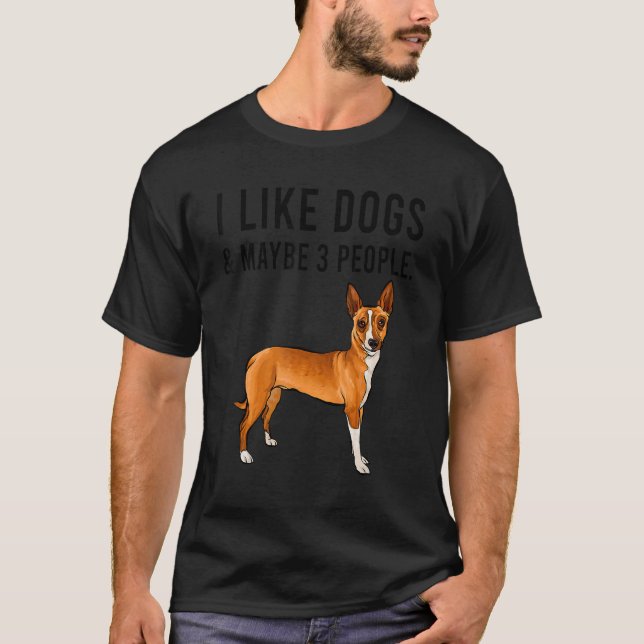 Camiseta I Like Portuguese Podengo Pequeno Dogs And Maybe 3 (Anverso)