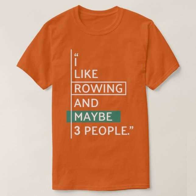 Camiseta I like ROWING and maybe 3 people 4 (Diseño del anverso)