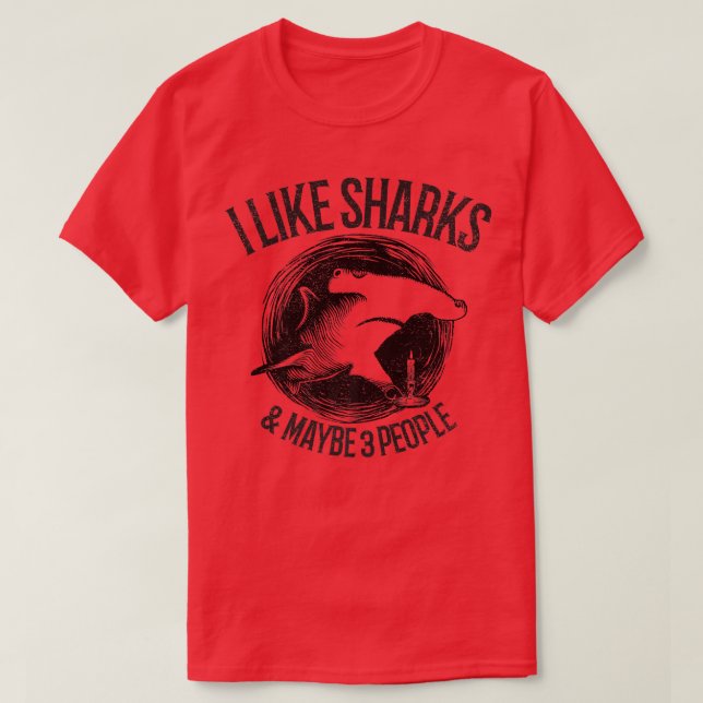 Camiseta I Like Sharks And Maybe 3 People383  (Diseño del anverso)