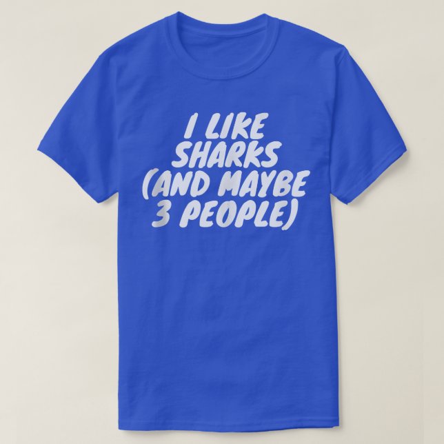 Camiseta I Like Sharks And Maybe 3 People389  (Diseño del anverso)