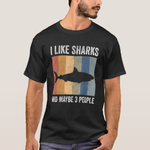 Camiseta I Like Sharks And Maybe 3 People 1