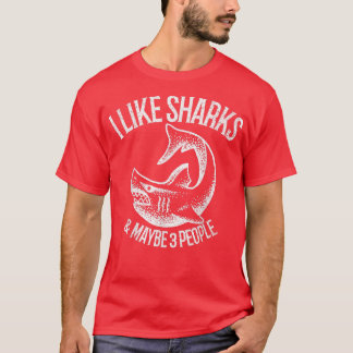 Camiseta I Like Sharks And Maybe 3 People 393 