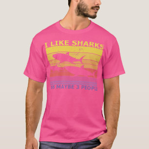 Camiseta I Like Sharks and Maybe 3 People, Shark Lover