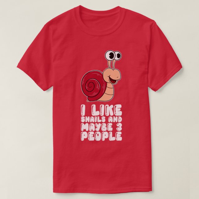 Camiseta I Like Snails And Maybe 3 People  (Diseño del anverso)