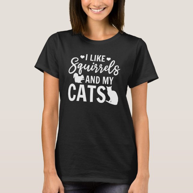 Camiseta I Like Squirrels And My Cats Squirrel   Cute Squir (Anverso)