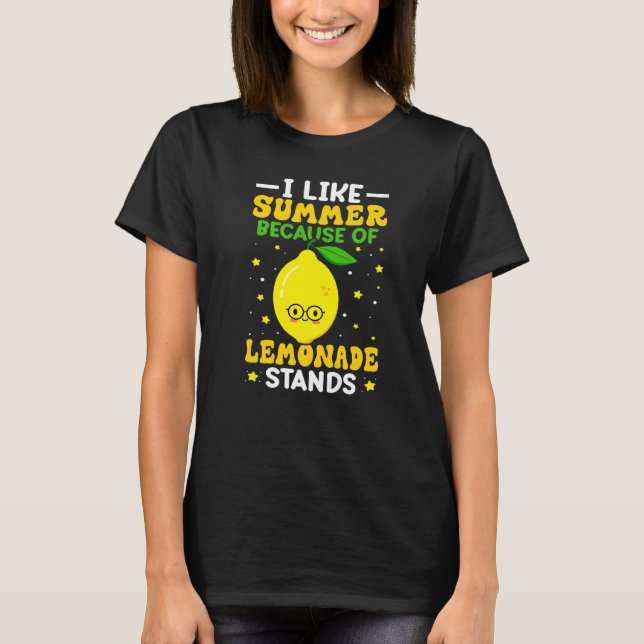 Camiseta I Like Summer Because Of Lemonade Stands (Anverso)