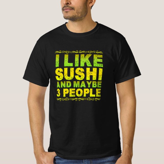 Camiseta i like sushi and maybe 3 people (Anverso)