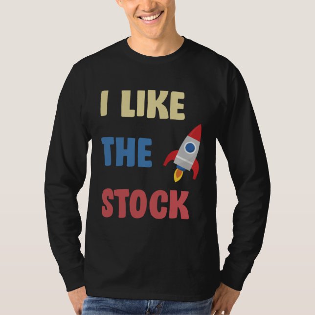 Camiseta I Like The Stock Rocketship Joke Daytrader Stonk (Anverso)