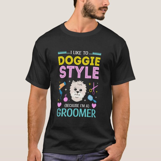Camiseta I Like To Doggie Style  Dog Groomer (Anverso)