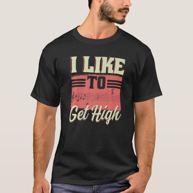 Camiseta I Like To Get High  Music Notes Opera Singer Choir (Anverso)