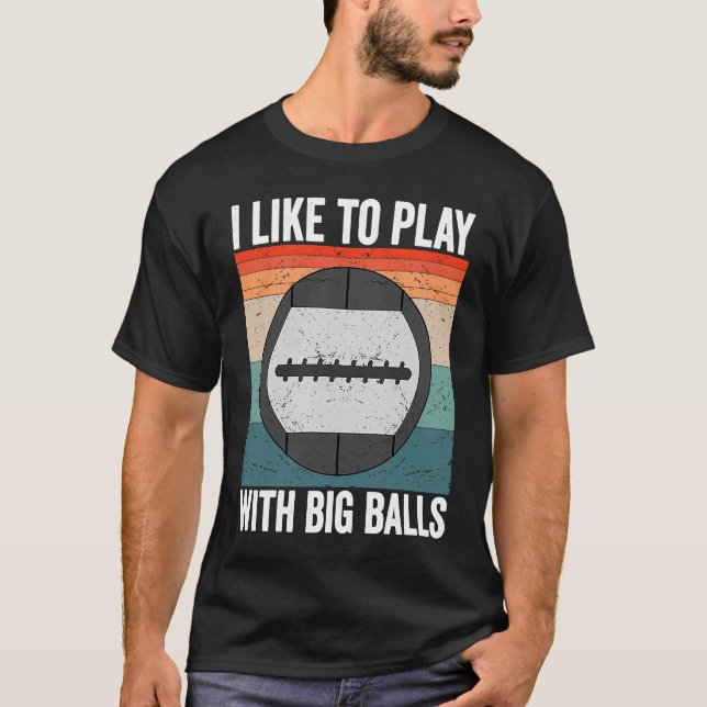 Camiseta I like to play with big balls Hoover Ball (Anverso)