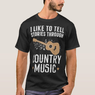 Camiseta I Like To Tell Stories Through Country Music Lover