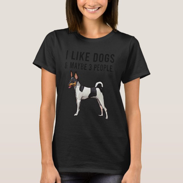 Camiseta I Like Toy Fox Terrier Dogs And Maybe 3 People (Anverso)