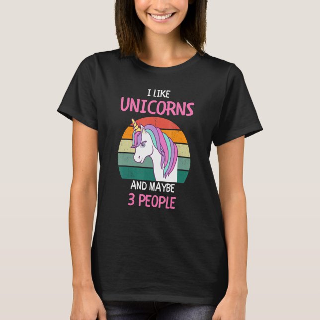 Camiseta I Like Unicorns and maybe 3 people 4 (Anverso)