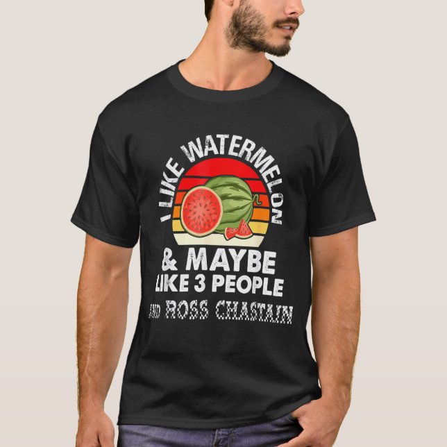CAMISETA I LIKE WATERMELON AND MAYBE LIKE 3 PEOPLE & ROSS C (Anverso)