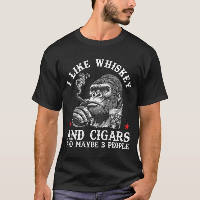 Camiseta I Like Whiskey And Cigars And Maybe 3 People Monke (Anverso)