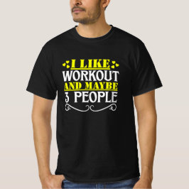 Camiseta i like workout and maybe 3 people